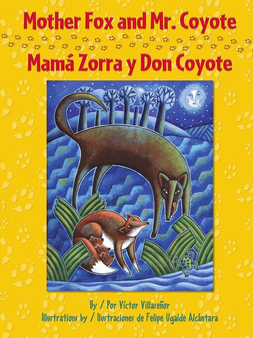 Title details for Mother Fox and Mr. Coyote / Mamá Zorra y Don Coyote by Victor Villaseñor - Available